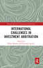 International Challenges in Investment Arbitration