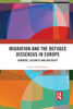 Migration and the Refugee Dissensus in Europe
