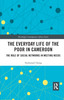 Everyday Life of the Poor in Cameroon