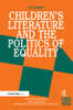 Childrens Literature and the Politics of Equality