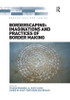 Borderscaping: Imaginations and Practices of Border Making