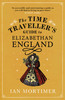 Time Traveller's Guide to Elizabethan England