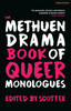 The Methuen Drama Book of Queer Monologues