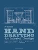 Hand Drafting for Interior Design