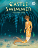 Castle Swimmer: Volume 1 [A Graphic Novel]