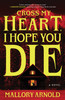 Cross My Heart, I Hope You Die