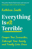 Everything Isn't Terrible