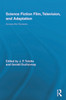 Science Fiction Film, Television, and Adaptation