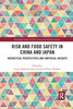 Risk and Food Safety in China and Japan