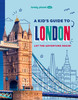 Lonely Planet Kids A Kid's Guide to London