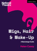 Wigs, Hair and Make-Up: A Backstage Guide