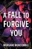 Fall to Forgive You