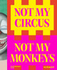 Not My Circus, Not My Monkeys