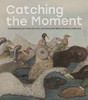 Catching the Moment