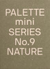 Palette Mini Series 09: Nature