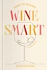 How to Sound Wine Smart