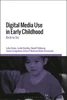 Digital Media Use in Early Childhood: Birth to Six