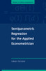 Semiparametric Regression for the Applied Econometrician