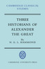 Three Historians of Alexander the Great