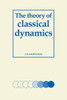 The Theory of Classical Dynamics