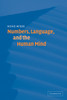 Numbers, Language, and the Human Mind