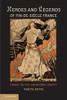 Heroes and Legends of Fin-de-Siècle France