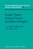 Graph Theory, Coding Theory and Block Designs