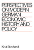 Perspectives on Modern German Economic History and Policy