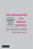 The Breakdown of the Roman Republic