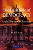 The Dark Side of Democracy