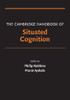 The Cambridge Handbook of Situated Cognition