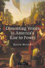 Dissenting Voices in America's Rise to Power