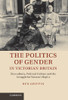 The Politics of Gender in Victorian Britain