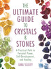 The Ultimate Guide to Crystals & Stones