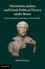 Themistius, Julian, and Greek Political Theory under Rome