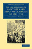 The Life and Times of Saint Bernard, Abbot of Clairvaux, AD 1091-1153