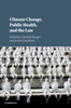 Climate Change, Public Health, and the Law