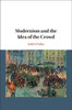 Modernism and the Idea of the Crowd