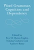 Word Grammar, Cognition and Dependency