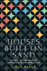 Houses built on sand