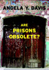 Are Prisons Obsolete?