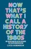 Now that's what I call a history of the 1980s