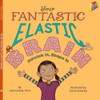 Your Fantastic Elastic Brain