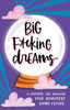 Big F*cking Dreams