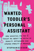 Wanted Toddler's Personal Assistant