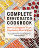 Complete Dehydrator Cookbook