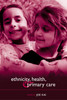 Ethnicity, Health and Primary Care