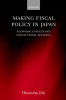 Making Fiscal Policy in Japan