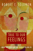 True to Our Feelings