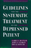 Guidelines for the Systematic Treatment of the Depressed Patient